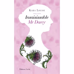 ISBN Insaisissable Mr Darcy, Kara Louise, Anglais, 416 pages