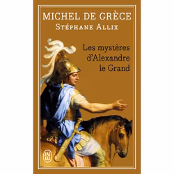 ISBN Les Mystères d’Alexandre le Grand, Michel de Grèce, Romance, Français, 224 pages