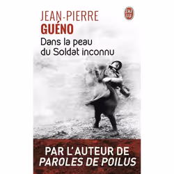 ISBN Dans la peau du Soldat inconnu, Jean-Pierre Guéno, Récit (histoire), Français, 192 pages