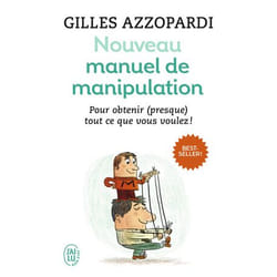 Nouveau manuel de manipulation - Pour tout obtenir (ou presque) ! (Broché)