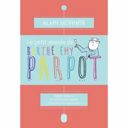ISBN Le petit monde de Barthélémy Parpot, Alain Monnier, Français, 608 pages