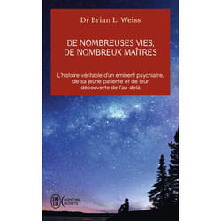 De nombreuses vies, de nombreux maîtres - L'histoire véritable d'un éminent psychiatre, de sa jeune patiente et de leur découverte de l'au-delà (Broc