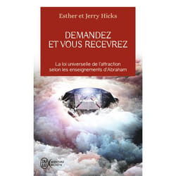 Demandez et vous recevrez - La loi universelle de l'attraction selon les enseignements d'Abraham (Broché)