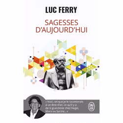 ISBN Sagesses d'aujourd'hui, Luc Ferry, Essai, Français, 576 pages