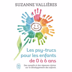 ISBN Les psy-trucs pour les enfants de 0 à 6 ans, Suzanne Vallières, Santé, esprit et corps, Français, 512 pages