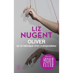 Oliver ou La fabrique d'un manipulateur