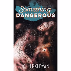 ISBN Something Dangerous, Lexi Ryan, Fantaisie, Anglais, 320 pages