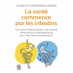 ISBN La santé commence par les intestins, Scarlett Weinstein-Loison, Santé, esprit et corps, Français, 192 pages