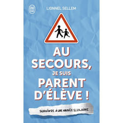 Au secours, je suis parent d'élève ! - Survivre à une année scolaire (Broché)