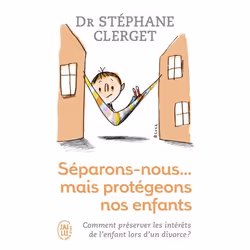 ISBN Séparons-nous... mais protégeons nos enfants, Stéphane Clerget, Santé, esprit et corps, Français, 288 pages