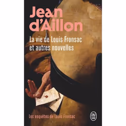 ISBN La vie de Louis Fronsac et autres nouvelles, Jean d’ Aillon, Romance, Français, 288 pages