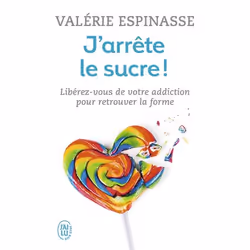 ISBN J’arrête le sucre !, Valérie Espinasse, Santé, esprit et corps, Français, 192 pages