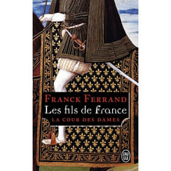 La cour des dames t.2 - les fils de France