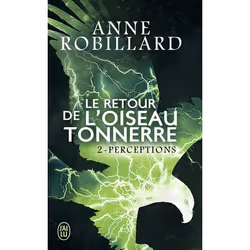 ISBN Le retour de l'oiseau-tonnerre, Anne Robillard, Fantaisie, Français, 322 pages