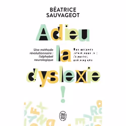 ISBN Adieu, la dyslexie!, Béatrice Sauvageot, Santé, esprit et corps, Français, 224 pages