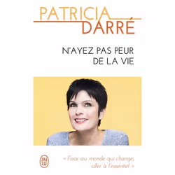 ISBN N'ayez pas peur de la vie, Patricia Darré, Français, 224 pages