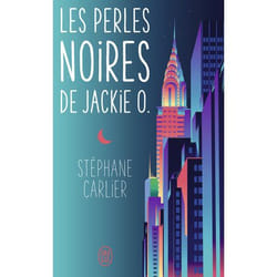LES PERLES NOIRES DE JACKIE O., Carlier Stéphane