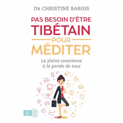 ISBN Pas besoin d'être tibétain pour méditer, Christine Barois, Santé, esprit et corps, Français, 320 pages