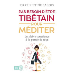 Pas besoin d'être Tibetain pour méditer - la pleine conscience à la portée de tous