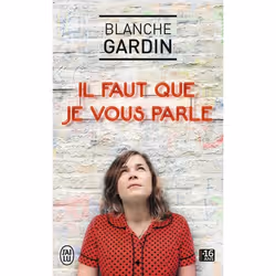 ISBN Il faut que je vous parle, Blanche Gardin, Humoristique, Français, 160 pages