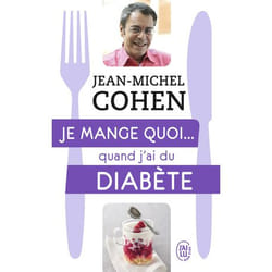 Je mange quoi... quand j'ai du diabète - Le guide pratique complet pour être en bonne santé (Poche)