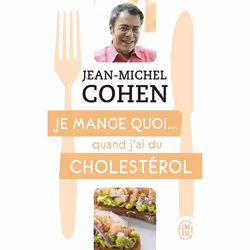 ISBN Je mange quoi... quand j'ai du cholestérol, Jean-Michel Cohen, Santé, esprit et corps, Français, 160 pages