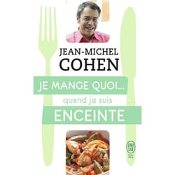 Je mange quoi... quand je suis enceinte - Le guide pratique complet pour être en bonne santé (Broché)