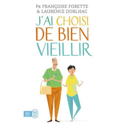 J'ai choisi de bien vieillir