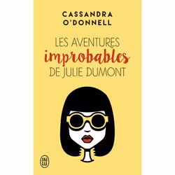ISBN Les aventures improbables de Julie Dumont, Cassandra O'Donnell, Aventure, Français, 384 pages