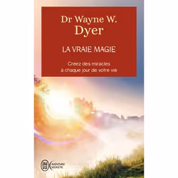 ISBN La vraie magie, Wayne W. Dyer, Aventure, Anglais, 416 pages