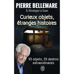 Curieux objets, étranges histoires - 33 objets, 33 destins extraordinaires