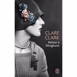 ISBN Retour à Ellinghurst, Clare Clark, Anglais, 704 pages