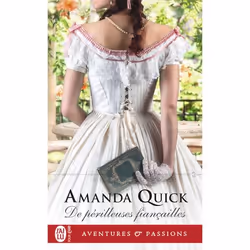 ISBN De périlleuses fiançailles, Amanda Quick, Aventure, Anglais, 384 pages