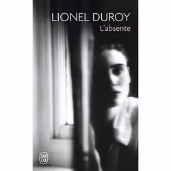 ISBN L'absente, Lionel Duroy, Français, 352 pages