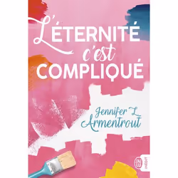 ISBN L’éternité, c’est compliqué, Jennifer L. Armentrout, Romance, Anglais, 480 pages