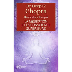 Demandez à Deepak - La méditation et la conscience supérieure - Vivre l'expérience de la pleine conscience (Poche)