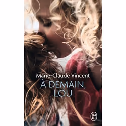 ISBN À demain, Lou, Marie-Claude Vincent, Français, 256 pages