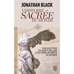 L'HISTOIRE SACREE DU MONDE. COMMENT LES ANGES, LES MYSTIQUES ET LES INTELLIGENCES SUPERIEURES ONT CREE NOTRE MONDE, Black Jonathan