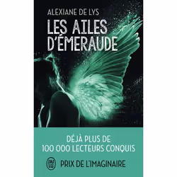 ISBN Les ailes d’émeraude, Alexiane de Lys, Fantaisie, Français, 704 pages
