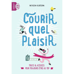 Courir, quel plaisir - Trucs & astuces pour toujours être au top (Broché)