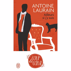 ISBN Ailleurs si j’y suis, Antoine Laurain, Français, 160 pages