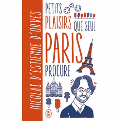 ISBN Petits plaisirs que seul Paris procure, Nicolas d' Estienne d'Orves, Français, 176 pages