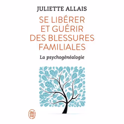 ISBN Se libérer et guérir des blessures familiales, Juliette Allais, Santé, esprit et corps, Français, 256 pages