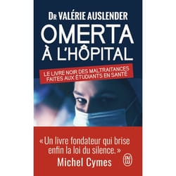 Omerta à l'hôpital - Le livre noir des maltraitances faites aux étudiants en santé (Poche)