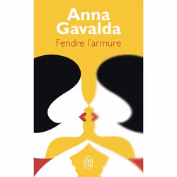 ISBN Fendre l'armure, Anna Gavalda, Français, 275 pages