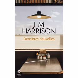 ISBN Dernières nouvelles, Jim Harrison, Anglais, 256 pages