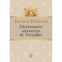 ISBN Dictionnaire amoureux de Versailles, Franck Ferrand, Romance, Français, 576 pages