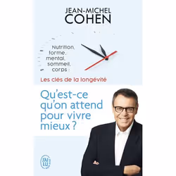 ISBN Qu'est-ce qu'on attend pour vivre mieux?, Jean-Michel Cohen, Santé, esprit et corps, Français, 318 pages
