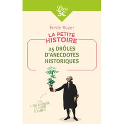 La petite histoire - 25 drôles d'anécdotes historiques
