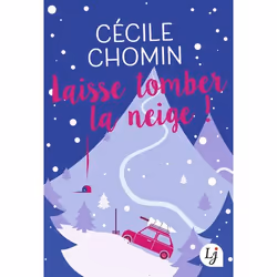 ISBN Laisse tomber la neige !, Cécile Chomin, Humoristique, Français, 320 pages